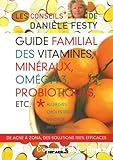 Guide familial des vitamines, minéraux, oméga 3, probiotiques...