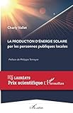 La production d'énergie solaire par les personnes publiques locales