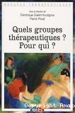 Quels groupes thérapeutiques pour qui