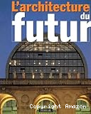 L'architecture du future