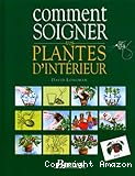 Comment soigner vos plantes d'intérieur