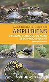 Guide photographique des amphibiens d'Europe, d'Afrique du Nord et du Proche-Orient