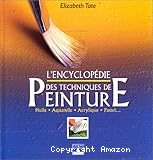 L'encyclopédie des techniques de peinture