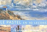 Le pastel en 10 leçons