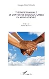 Thérapie familiale et contextes socioculturels en Afrique noire