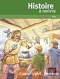 Histoire à revivre CE2: des chemins vers un royaume constitué