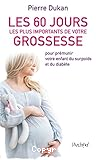 Les 60jours les plus importants de votre grossesse