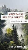 Main basse sur nos forêts