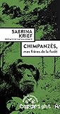 Chimpanzés, mes frères de la forêt