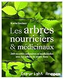 Les arbres nourriciers & médicinaux