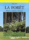 La Forêt, plantes, animaux, biotopes