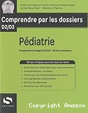 Comprendre par les dossiers D2/D3 . Pédiatrie