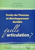 Droits de l'homme et développement durable . Quelle articulation?