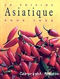 La Cuisine Asiatique Pour Tous