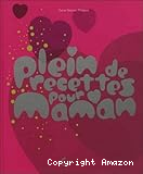 Plein de recettes pour maman