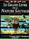 Le grand livre de la nature sauvage