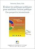 Evaluer les politiques publiques pour améliorer l'action publique: Une perspective internationale