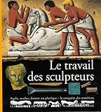 Le travail des sculpteurs