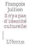 Il n'y a pas d'identité culturelle