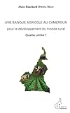 Une agricole au Cameroun pour le développement du monde rural