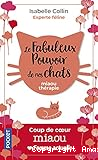 Le fabuleux pouvoir de nos chats