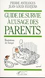 Guide de survie à l'usage des parents