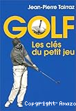 Golf : Les clés du petit jeu