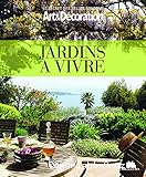 Jardins à vivre: Art & Décoration