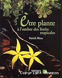 être plante à l'ombre des forêts tropicales